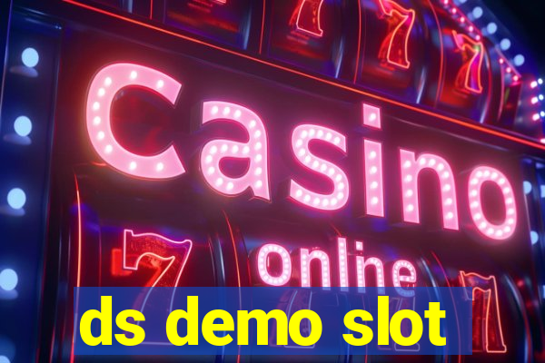 ds demo slot