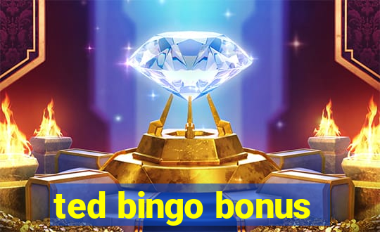 ted bingo bonus