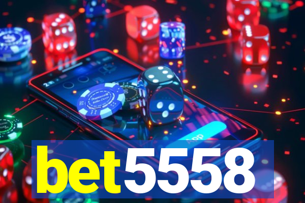 bet5558