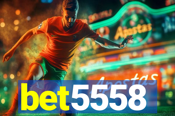 bet5558