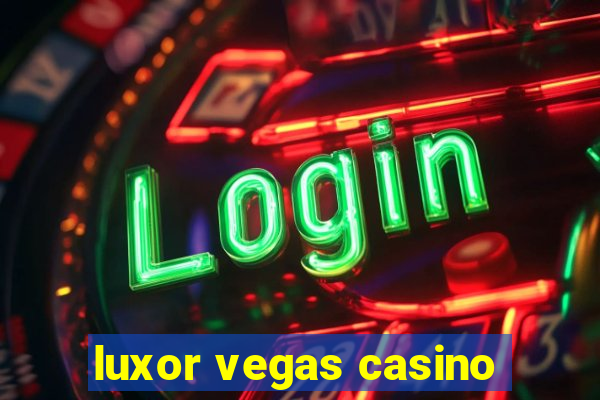 luxor vegas casino