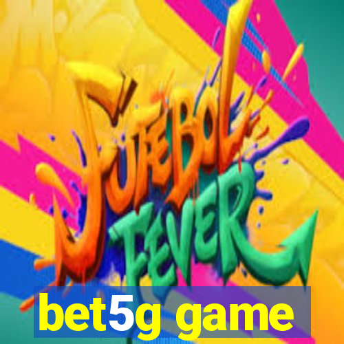 bet5g game