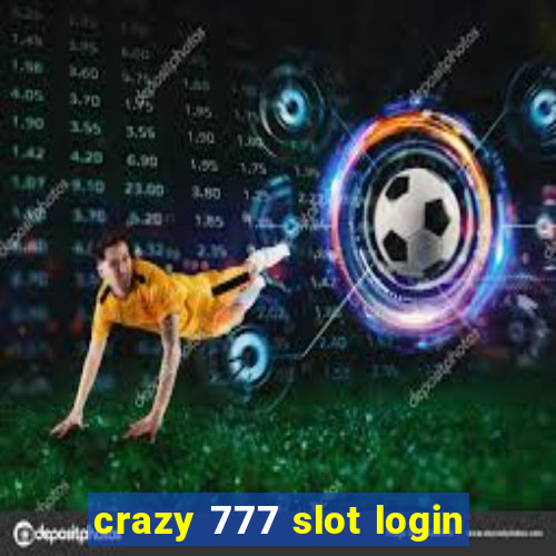 crazy 777 slot login