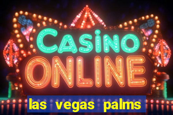 las vegas palms hotel and casino