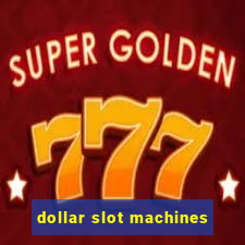 dollar slot machines