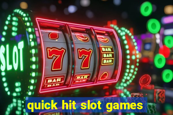 quick hit slot games