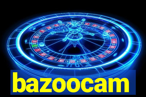 bazoocam