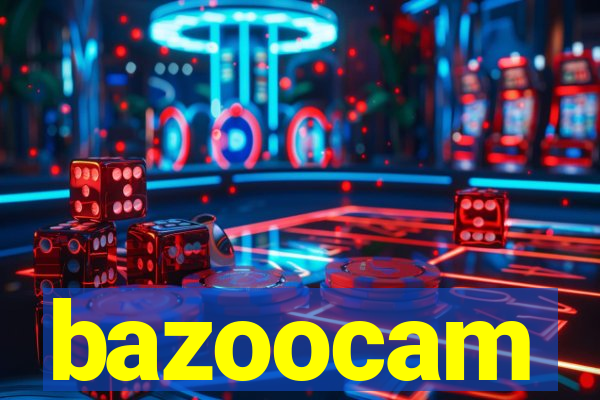 bazoocam