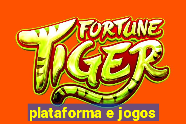 plataforma e jogos