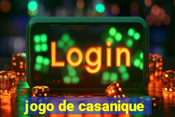 jogo de casanique