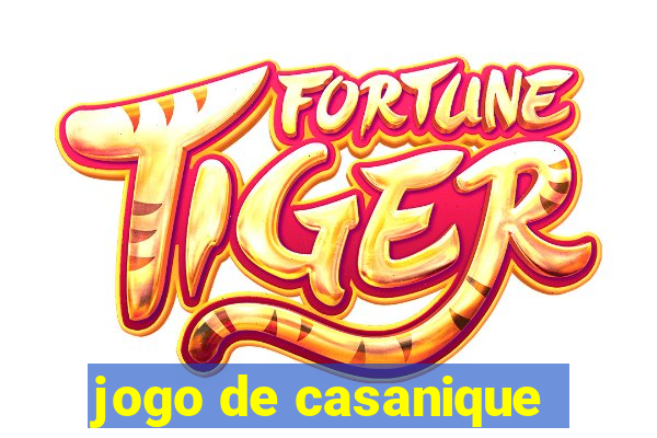 jogo de casanique