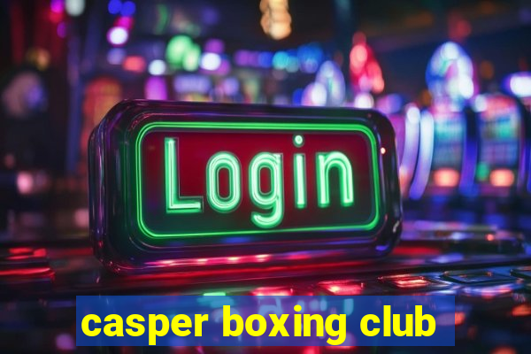 casper boxing club