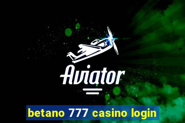 betano 777 casino login