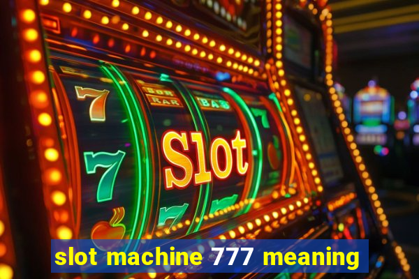 slot machine 777 meaning