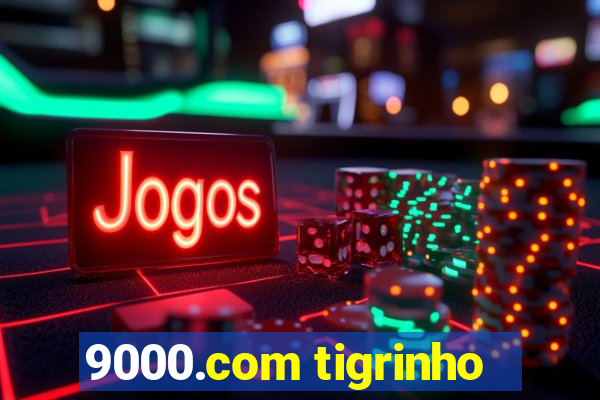 9000.com tigrinho