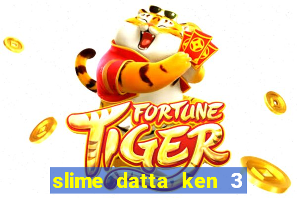 slime datta ken 3 temporada dublado