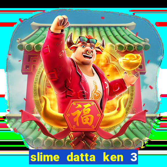 slime datta ken 3 temporada dublado