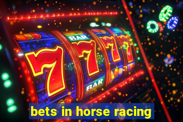 bets in horse racing