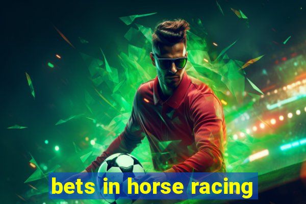 bets in horse racing