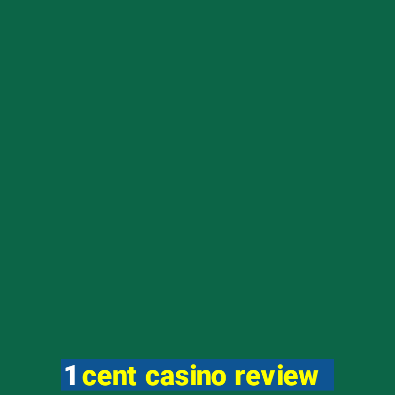 1 cent casino review