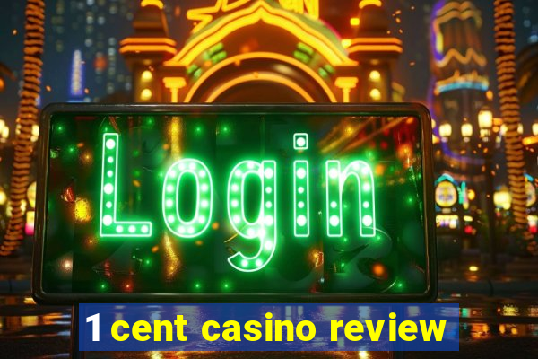 1 cent casino review