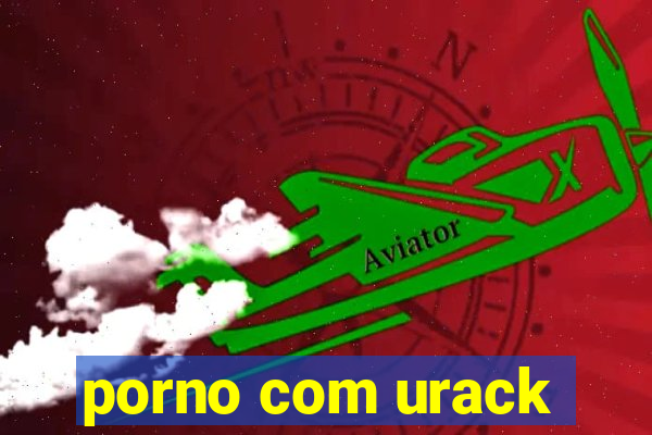 porno com urack