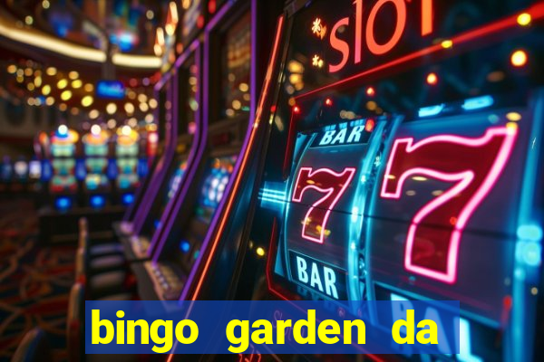 bingo garden da dinheiro mesmo