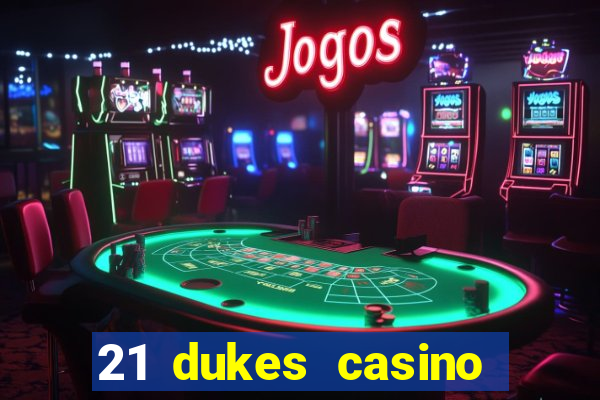 21 dukes casino instant play