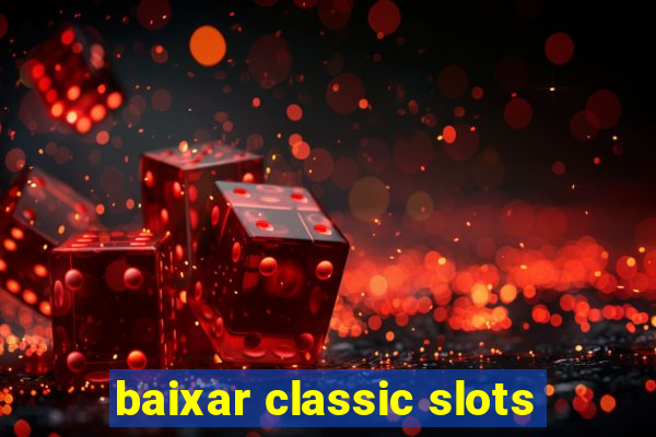 baixar classic slots