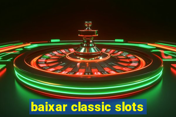 baixar classic slots