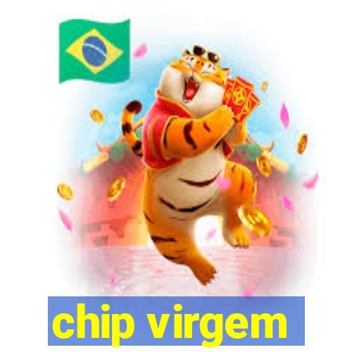 chip virgem