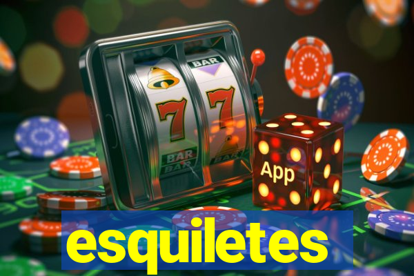 esquiletes