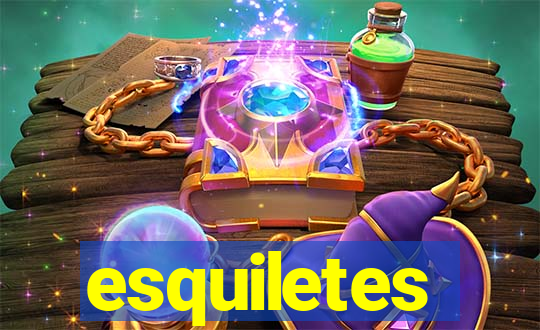 esquiletes