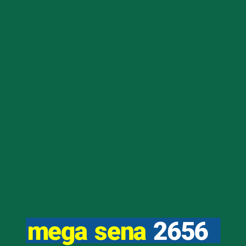 mega sena 2656