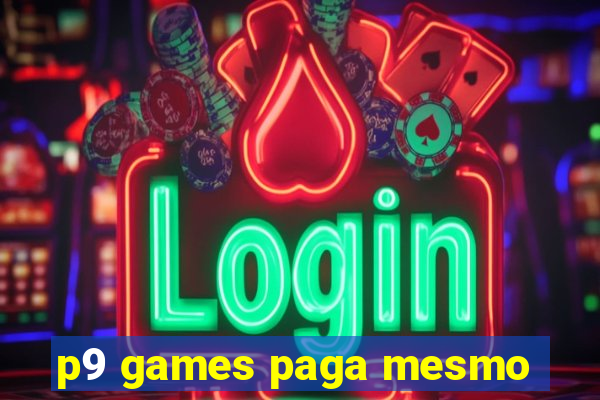 p9 games paga mesmo