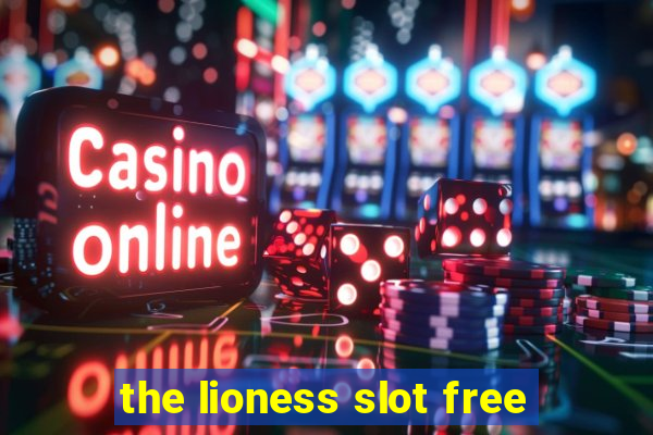 the lioness slot free