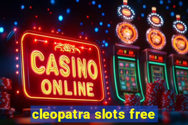 cleopatra slots free