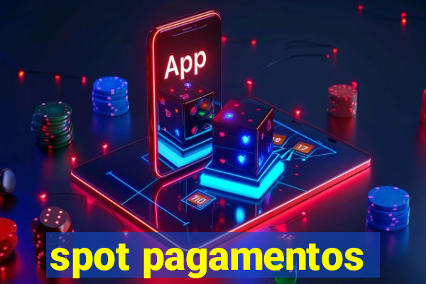 spot pagamentos