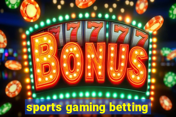 sports gaming betting