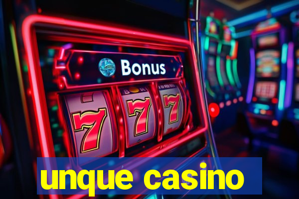 unque casino