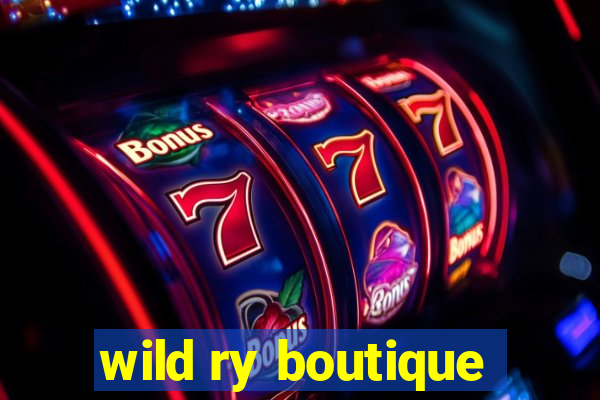 wild ry boutique