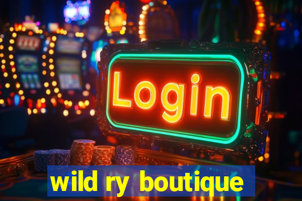 wild ry boutique