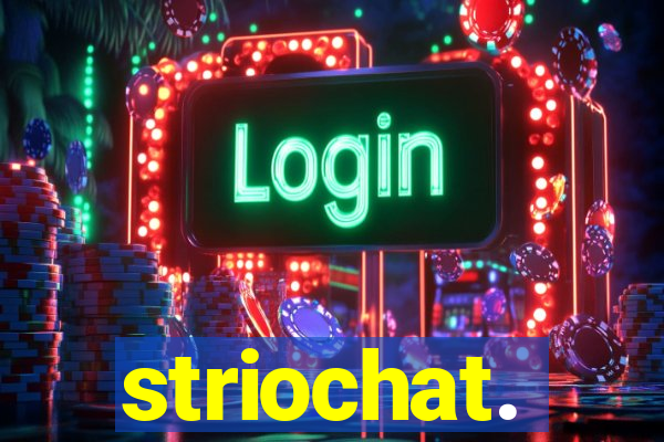 striochat.