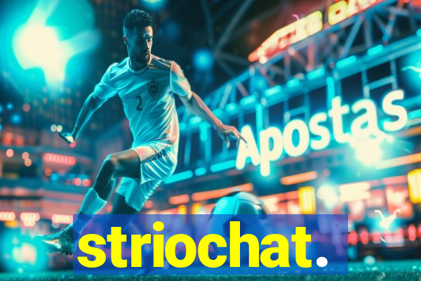 striochat.