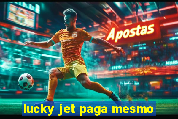 lucky jet paga mesmo