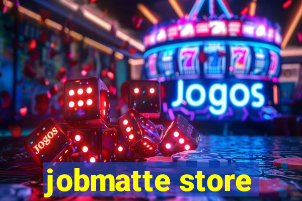 jobmatte store