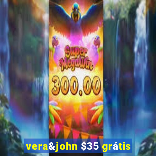 vera&john $35 grátis