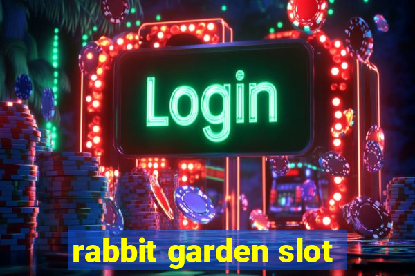 rabbit garden slot