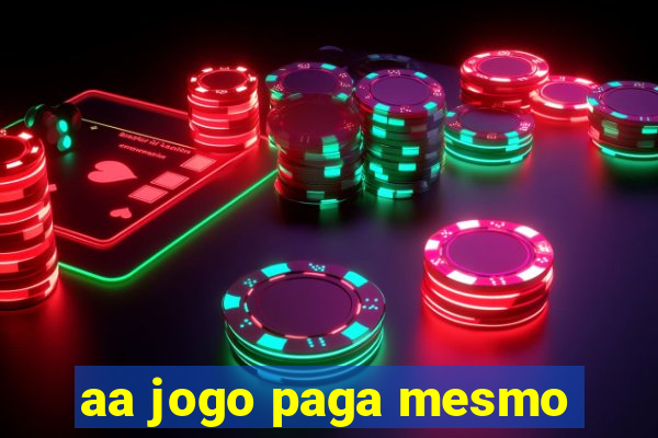 aa jogo paga mesmo