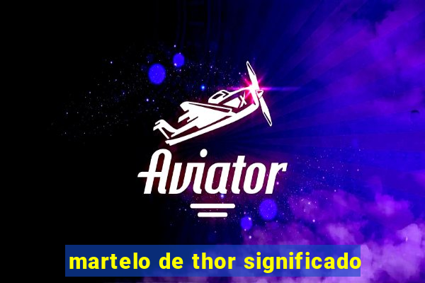 martelo de thor significado